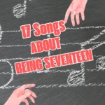 17 songs about turning 17