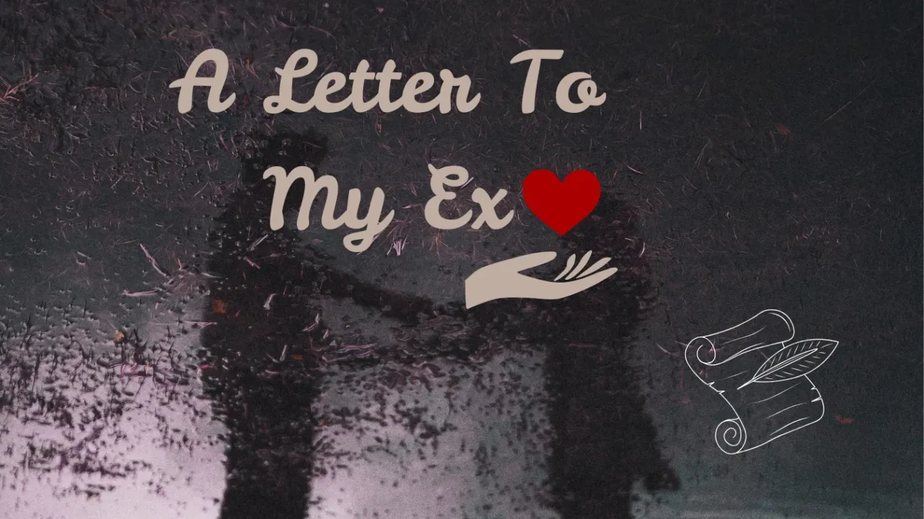 A Letter to My Ex